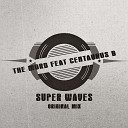 The Mord feat Centaurus B feat Centaurus B - Super Waves