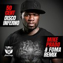 50 Cent - Disco Inferno Mike Prado Foma Remix