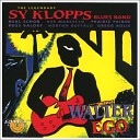 Sy Klopps Blues Band - Born Under A Bad Sign