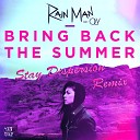 Rain Man - Bring Back The Summer Stay Dispersion Remix ft…