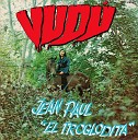 Jean Paul El Troglodita PERU - Vudu