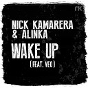 Nick Kamarera Alinka feat VEO feat VEO - Wake Up Radio Edit