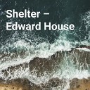 Edward House - Shelter