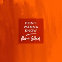 Alison Gilbert - Don t Wanna Know Piano