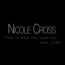 Nicole Cross - This Is What You Came For