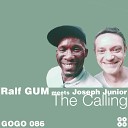 Ralf GUM Joseph Junior - The Calling Ralf GUM Reprise