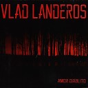 Vlad Landeros - Amor Diablito