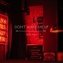 MAX MLV - Don t Wake Me Up