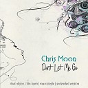 Chris Moon - Don t Let Me Go Maxi Version