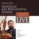 Dr K N Ranganatha Sharma Mysore Sreekanth Thiruvaroor Bhakthavalsalam Vaikom… - O Rangasayi Kamboji Adi Live