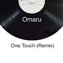 Omaru feat Tunde - One Touch Remix