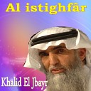 Khalid El Jbayr - Al Istighf r Pt 1