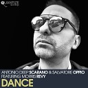 Antonio Deep Scarano Salvatore Oppio feat Morris… - Dance Original Mix