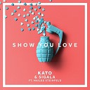 Kato feat Sigala Hailee Steinfeld - Show You Love