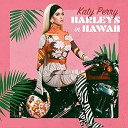 Katy Perry - Harleys In Hawaii KANDY Remix