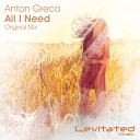 Anton Greco - All I Need Original Mix