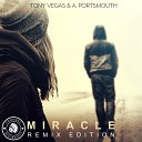 Tony Vegas A Portsmouth - Miracle Stephan F Remix Edit