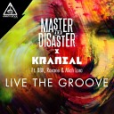 Master Disaster Kraneal feat BBK Rosana Miah… - Live The Groove Original Mix