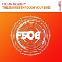 Ciaran McAuley - The Sunrise Through Your Eyes Extended Mix