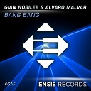 Gian Nobilee Alvaro Malvar - Bang Bang Original Mix