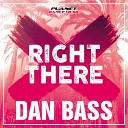 Dan Bass - Right There Radio Edit