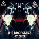 The Dropstarz - No Sleep Original Mix