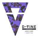 Drop 2 Jump - I Want You Original Mix