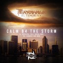 Terrahawk feat Tenor Fly - Calm B4 the Storm