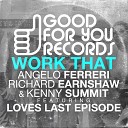 Angelo Ferreri Richard Earnshaw Kenny Summit feat Loves Last… - Work That Radio Edit