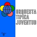 Orquesta T pica Juventud - De mi Cuba es el danz n Remasterizado