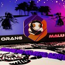 Orang Malu - Growing Up