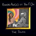 Rara Aviz feat You F Oh - The Truth