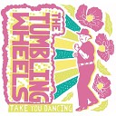 The Tumbling Wheels - Turn Back the Years