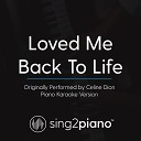 Sing2piano - Loved Me Back to Life Originally Performed By Celine Dion Piano Karaoke…
