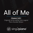 Sing2piano - All of Me Female Key Originally Performed By John Legend Piano Karaoke…