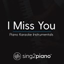 Sing2Piano - I Miss You Originally Performed by Clean Bandit Julia Michaels Piano Karaoke…