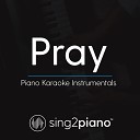 Sing2Piano - Pray Originally Performed by Sam Smith Piano Karaoke…