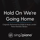 Sing2Piano - Hold On We re Going Home Originally Performed By Drake Majid Jordan Piano Karaoke…