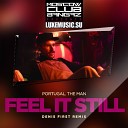 Denis First - Feel It Still (Denis First Radio Remix)