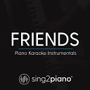 Sing2Piano - FRIENDS Originally Performed by Marshmello Anne Marie Piano Karaoke…