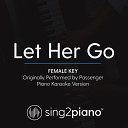 Sing2Piano - Let Her Go Female Key Originally Performed By Passenger Piano Karaoke…