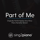 Sing2Piano - Part of Me Originally Performed By Katy Perry Piano Karaoke…
