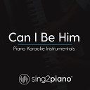 Sing2Piano - Can I Be Him Lower Key Originally Performed by James Arthur Piano Karaoke…