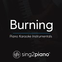 Sing2Piano - Burning Originally Performed by Sam Smith Piano Karaoke…