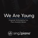 Sing2Piano - We Are Young Originally Performed by Fun Piano Karaoke…