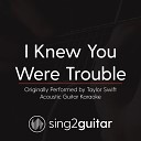 Sing2Guitar - I Knew You Were Trouble Originally Performed By Taylor Swift Acoustic Guitar…