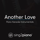 Sing2piano - Another Love Shortened Originally Performed by Tom Odell Piano Karaoke…
