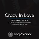 Sing2piano - Crazy In Love Fifty Shades Version Originally Performed By Beyonce Piano Karaoke…