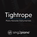 Sing2Piano - Tightrope Lower Key Originally Performed By Michelle Williams from The Greatest Showman Piano Karaoke…