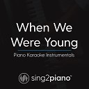 Sing2Piano - When We Were Young Lower Key of Db Originally Performed By Adele Piano Karaoke…
